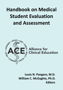 Handbook on Medical Student Evaluation and Assessment by the Alliance for Clinical Education edited by Louis N. Pangaro, M.D. and William C. McGaghie Ph.D.