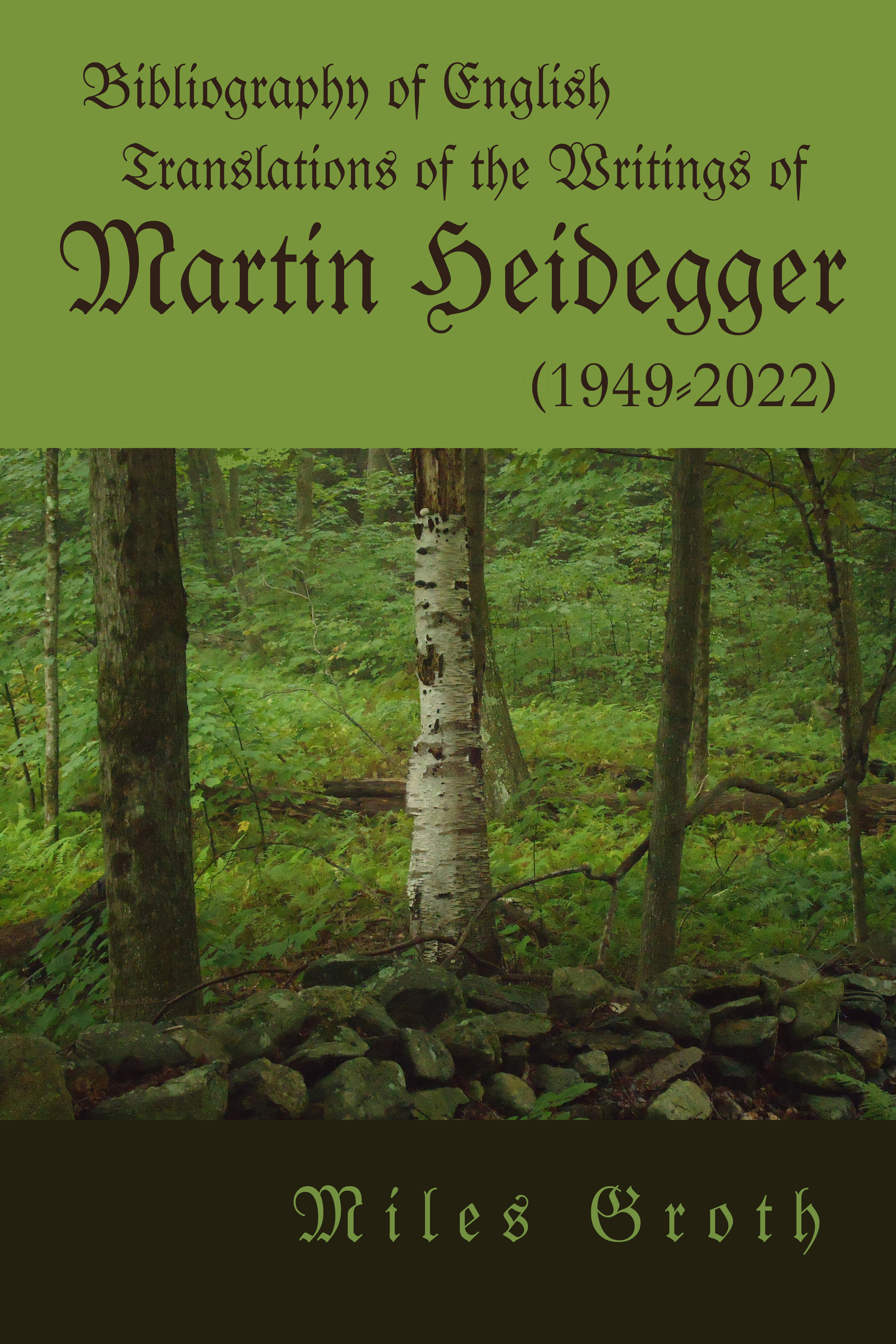 Bibliography of English Translations of the Writings of Martin Heidegger (1949-2022) by Miles Groth