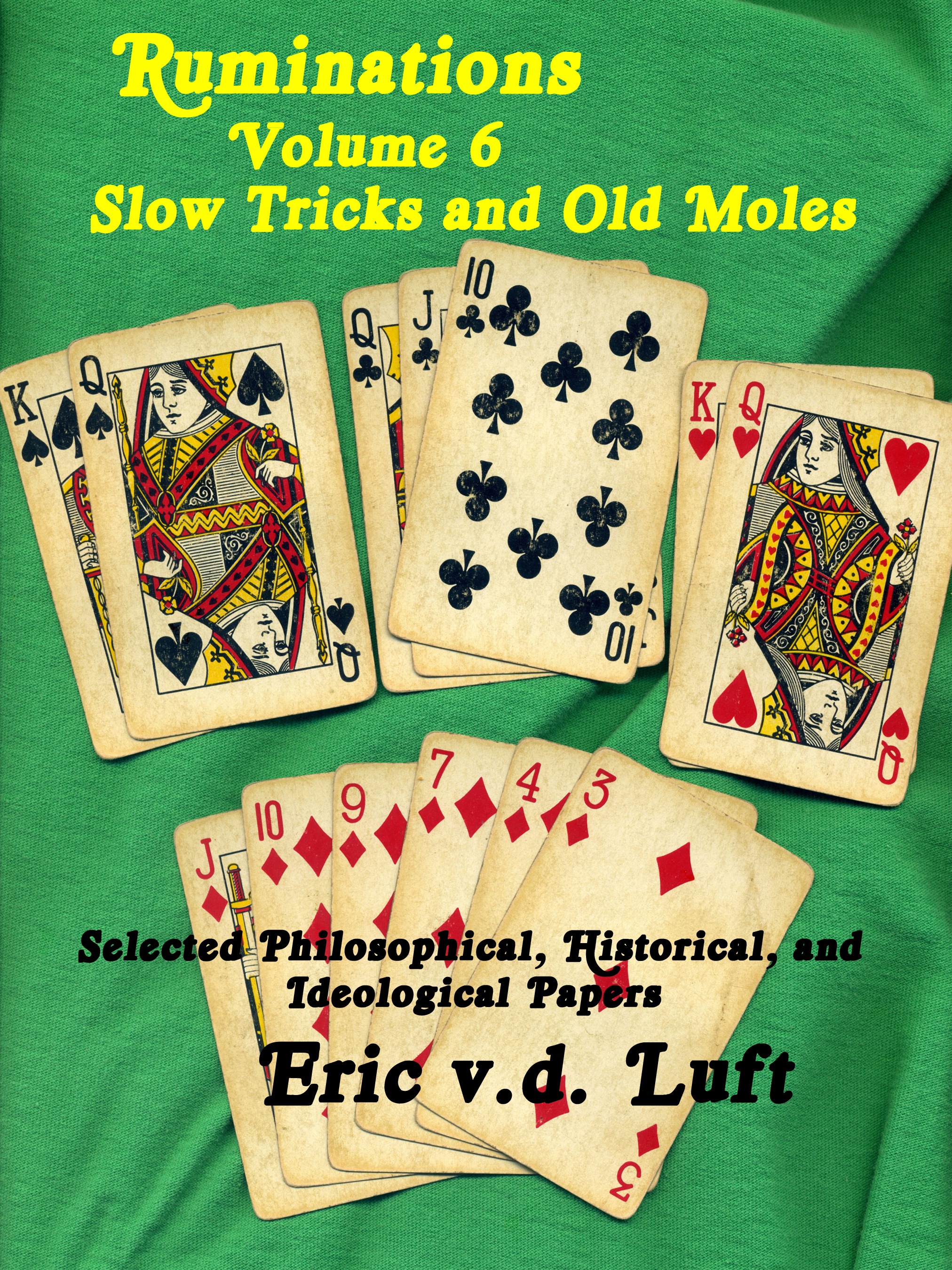 Ruminations, Volume 6: Slow Tricks and Old Moles