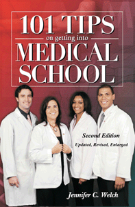 101 Tips on Getting into Medical School - Second Edition, Updated, Revised, Enlarged - by Jennifer C. Welch