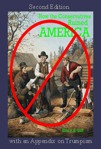How the Conservatives Ruined America - 2nd edition, with an Appendix on Trumpism by Eric v.d. Luft