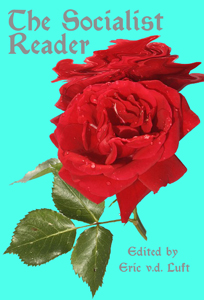 The Socialist Reader, edited by Eric v.d. Luft