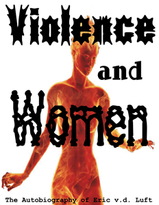 Violence and Women: The Autobiography of Eric v.d. Luft